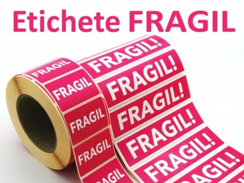 Etichete autocolante FRAGIL.